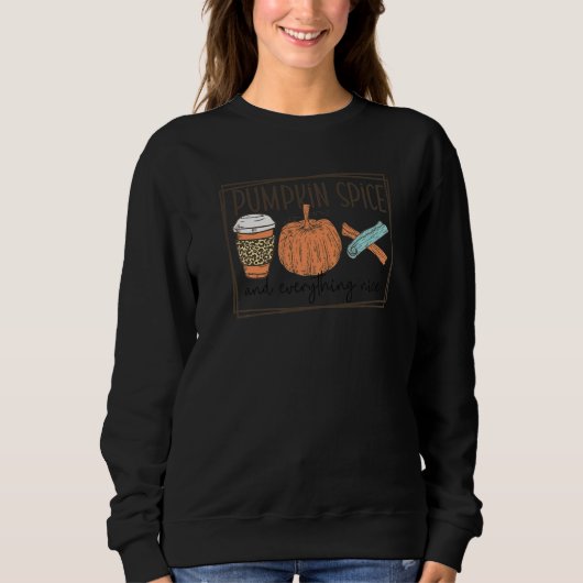 Trendy Fall Top Pumpkin Spice And Everything Nice  スウェットシャツ (正面)