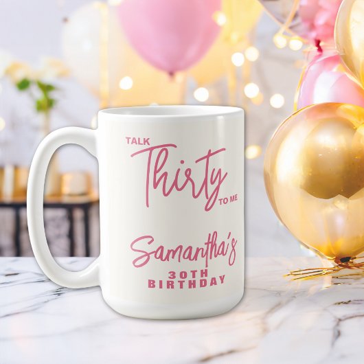 Trendy Pink Talk Thirty To Me 30th Birthday コーヒーマグカップ