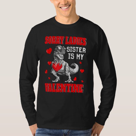 TRex Dinosaur Hearts Sorry Ladies Sister Is My Val Tシャツ (正面)
