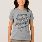 Tri-Blend Shirt : Can't Please Every One (grey) トライブレンドＴシャツ (正面)