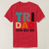 Tri Dad SwimBikeRun Funny Father Tシャツ (デザイン正面)