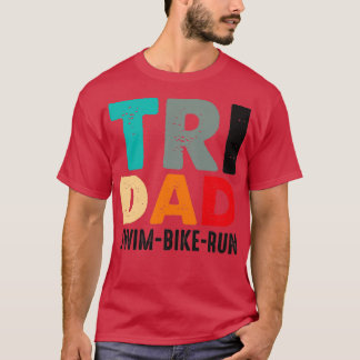 Tri Dad SwimBikeRun Funny Father Tシャツ