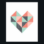 Triangle Heart Mint Coral and Black ポスター<br><div class="desc">This modern wall art would look wonderful on it's own or as part of a gallery wall. This design features a heart shape made of triangles in mint green,  coral pink and black patterns.</div>