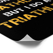 Triathlon I Don't Do Triathlons But I Do A Triathl ポスター (角)