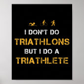 Triathlon I Don't Do Triathlons But I Do A Triathl ポスター (正面)