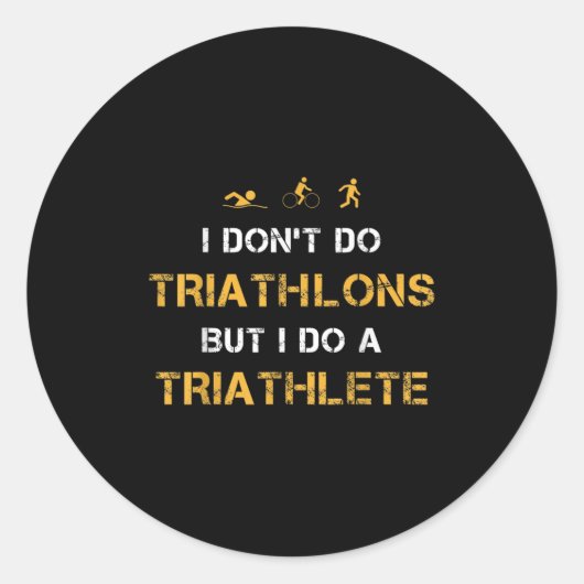 Triathlon I Don't Do Triathlons But I Do A Triathl ラウンドシール (正面)