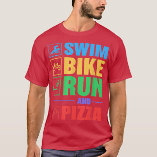 Triathlon Swim Bike Run And Pizza 1812  Tシャツ