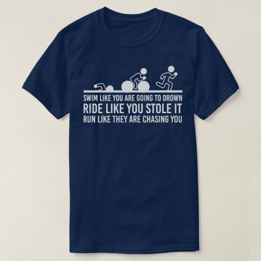 Triathlon Swim Bike Run Funny Quotes Gift Idea Tシャツ (デザイン正面)