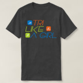 Triathlon TRI Like A Girl Triathlete 2 Tシャツ (デザイン正面)