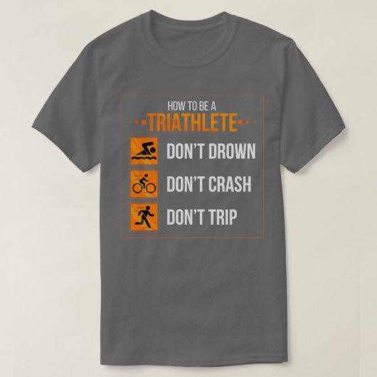 Triathlon Triathlete How To Tシャツ (デザイン正面)
