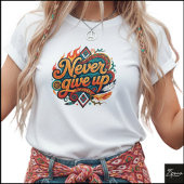 Tribal Geometric Never Give Up Flames Tシャツ