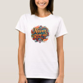 Tribal Geometric Never Give Up Flames Tシャツ (正面)
