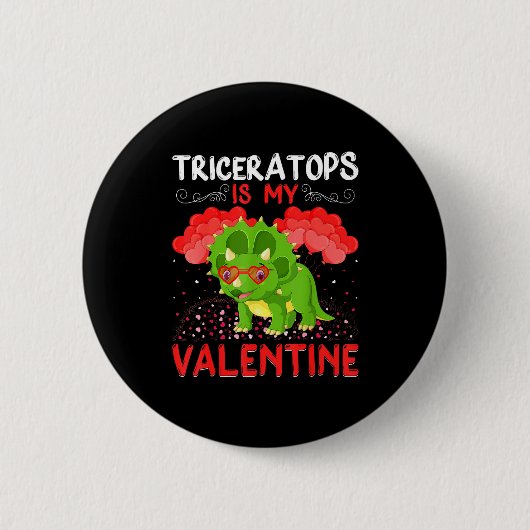 Triceratops Is My Valentine Funny Triceratops Vale 缶バッジ (正面)