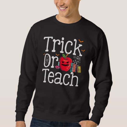 Trick or Teach Apple  Teacher Halloween Costume スウェットシャツ (正面)
