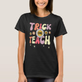 Trick Or Teach Teacher Halloween Costume Tシャツ (正面)