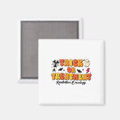Trick Or Treatment Radiation Oncology Halloween 2  マグネット (正面/裏面)
