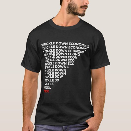 Trickle Down Economics  Tシャツ (正面)