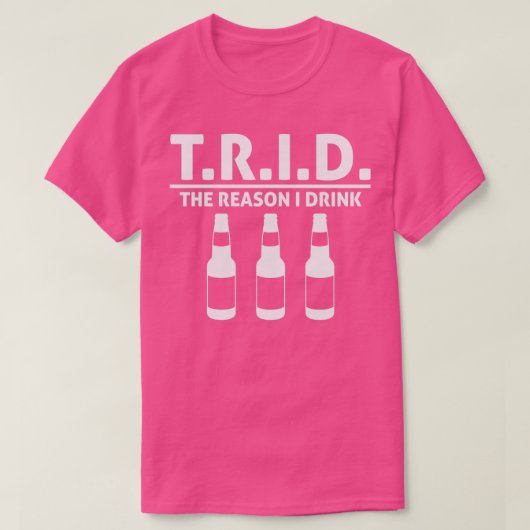 TRID私はブローカーのモーゲージestaを飲む実在理由 Tシャツ (デザイン正面)