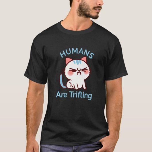 Trifling Humans Angry Cat Worthless Sneaky Rotten Tシャツ (正面)