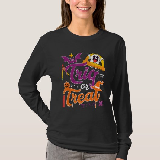 Trig  Joke Halloween Trick Or Treat  Math Teacher Tシャツ (正面)