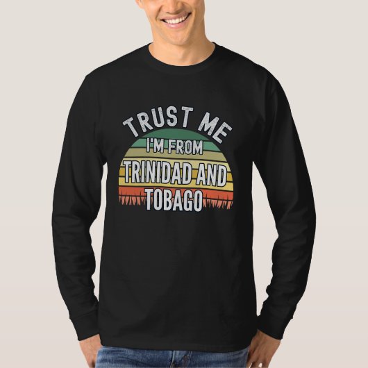 Trinidad And Tobago  Trust Me I'm From Trinidad A Tシャツ (正面)