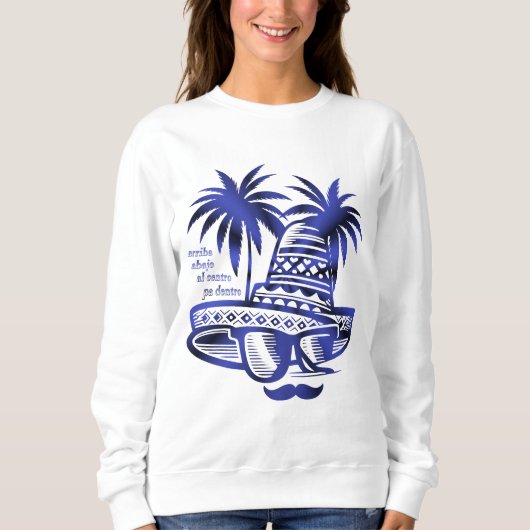 Trinkspruch arriba abajo al centro pa' dentro スウェットシャツ (正面)