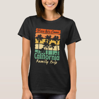 Trip Beach Trip Group Here We Come California Fami Tシャツ