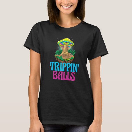 Trippin Balls Mushroom  Women Magic Psilocybin Mus Tシャツ (正面)
