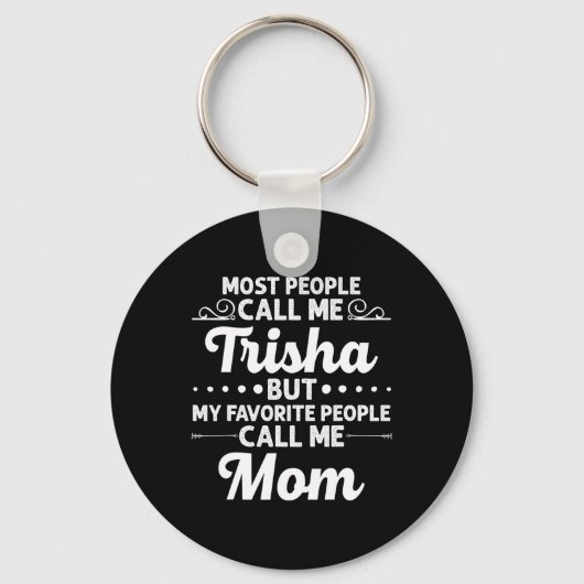 Trisha Gift Name Funny Mother's Day Personalized W キーホルダー (正面)