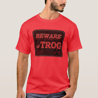 Trogの印の用心して下さい Tシャツ