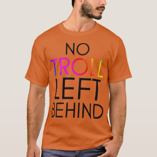 TrollsInspired No Troll Left Behind Tシャツ
