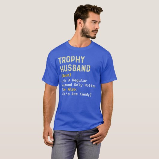 Trophy Husband Definition Sarcastic Fathers Day Hu Tシャツ (正面フル)