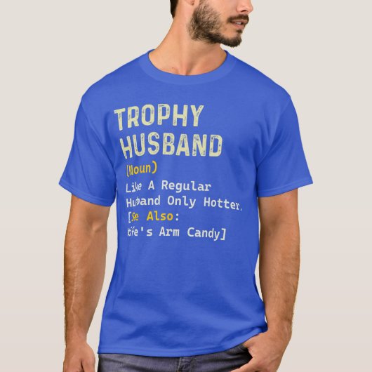 Trophy Husband Definition Sarcastic Fathers Day Hu Tシャツ (正面)