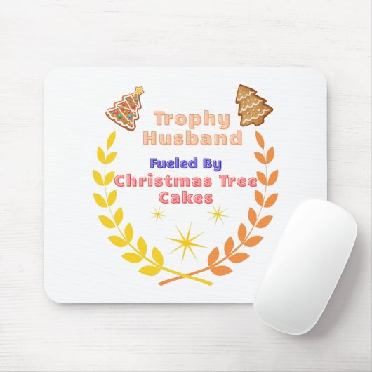 Trophy Husband Fueled by Christmas Tree Cakes マウスパッド (マウス)
