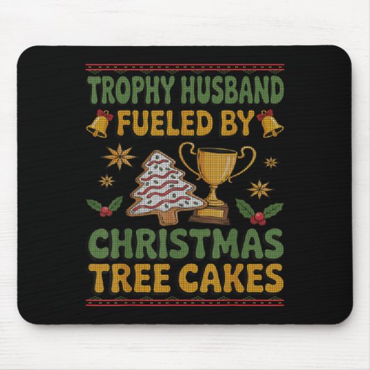 Trophy Husband Fueled By Christmas Tree Cakes Ugly マウスパッド (正面)