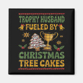 Trophy Husband Fueled By Christmas Tree Cakes Ugly マグネット (正面)