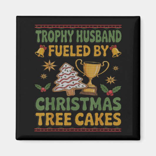 Trophy Husband Fueled By Christmas Tree Cakes Ugly マグネット (正面)