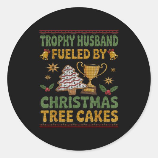 Trophy Husband Fueled By Christmas Tree Cakes Ugly ラウンドシール (正面)