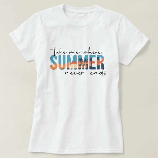 Tropical Endless Summer; Take Me To The Summer  Tシャツ (デザイン正面)
