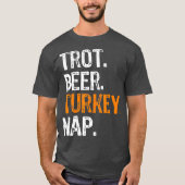 Trot Beer Turkey Nap Thanksgiving Tシャツ (正面)