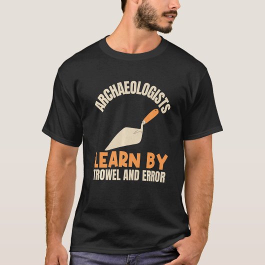 Trowelと学Error Archaeoloによる考古学者 Tシャツ (正面)