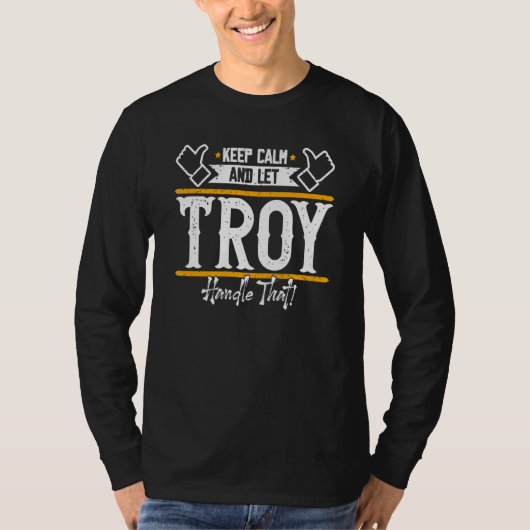 Troy Keep Calm and let Troy handle that Tシャツ (正面)