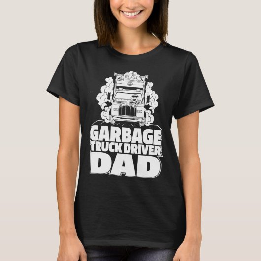 Truck Driver Dad Trucking Rig Trucker Garbage Tru Tシャツ (正面)