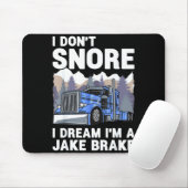 Truck Driver I Don't Snore I Dream I'm A Jake Brak マウスパッド (マウス)