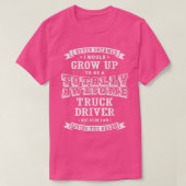 Truck Driver I Never Dreamed Totally Awesome Funny Tシャツ (デザイン正面)