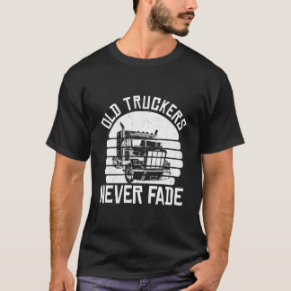 Truck Driver Never Trucking Rig Old Trucker Tシャツ