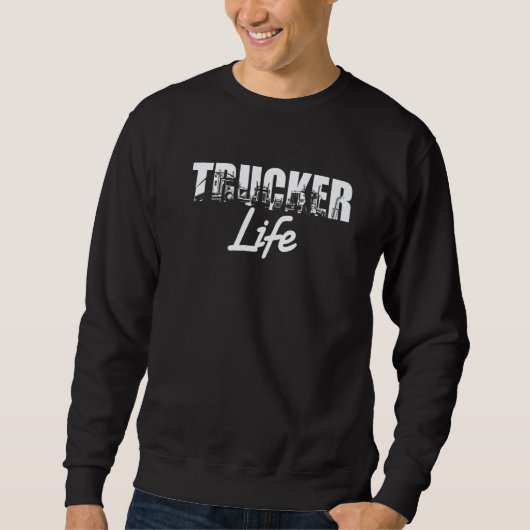 Truck Driver Trucker Life スウェットシャツ (正面)