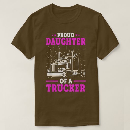 Truck Drivers DaughterProud Daughter Of A Trucker  Tシャツ (デザイン正面)