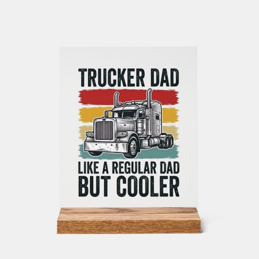 Trucker Dad Like a Regular Dad But Cooler Shirt_1 アクリルサイン (正面)