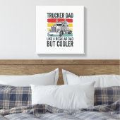 Trucker Dad Like a Regular Dad But Cooler Shirt_1 キャンバスプリント (インサイチュ (寝室))